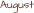 August