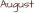 August